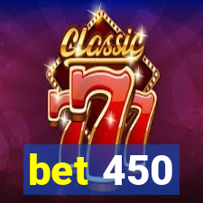 bet 450